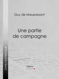 Title: Une partie de campagne, Author: Guy de Maupassant