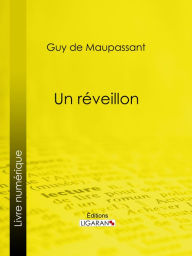 Title: Un réveillon, Author: Guy de Maupassant