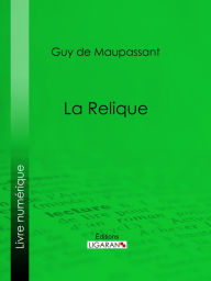 Title: La Relique, Author: Guy de Maupassant
