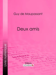 Title: Deux amis, Author: Guy de Maupassant