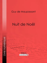 Title: Nuit de Noël, Author: Guy de Maupassant