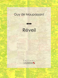 Title: Réveil, Author: Guy de Maupassant