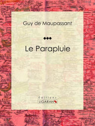 Title: Le Parapluie, Author: Guy de Maupassant