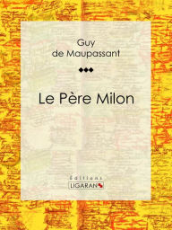 Title: Le Père Milon, Author: Guy de Maupassant