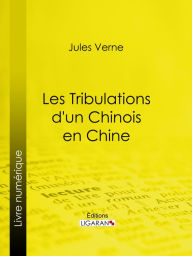 Title: Les Tribulations d'un Chinois en Chine, Author: Jules Verne