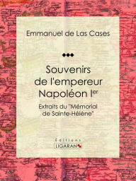 Title: Souvenirs de l'empereur Napoléon Ier: Extraits du 