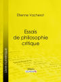 Essais de philosophie critique