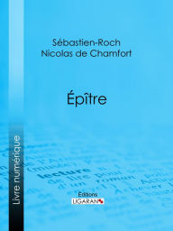 Title: Épître, Author: Sébastien-Roch Nicolas de Chamfort