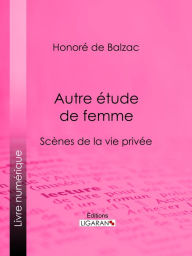 Title: Autre étude de femme, Author: Honore de Balzac