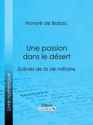 Title: Une passion dans le désert, Author: Honore de Balzac