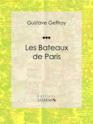 Title: Les Bateaux de Paris, Author: Gustave Geffroy