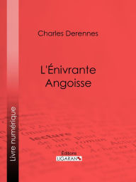 Title: L'Énivrante Angoisse, Author: Charles Derennes