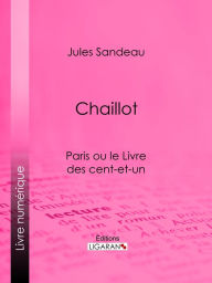 Title: Chaillot: Paris ou le Livre des cent-et-un, Author: Jules Sandeau