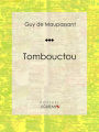 Tombouctou: Nouvelle historique et militaire