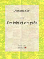 De loin et de près: Classique de la littérature française