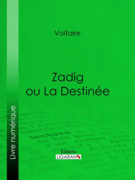Title: Zadig ou La Destinée, Author: Voltaire