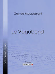 Title: Le Vagabond, Author: Guy de Maupassant