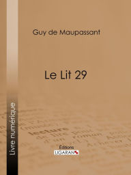 Title: Le Lit 29, Author: Guy de Maupassant