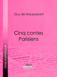 Title: Cinq Contes Parisiens, Author: Guy de Maupassant