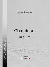 Title: Chroniques 1885-1893, Author: Jules Renard