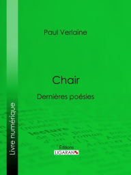 Title: Chair: Dernières poésies, Author: Paul Verlaine