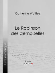 Title: Le Robinson des demoiselles, Author: Catherine Woillez