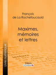 Title: Maximes, mémoires et lettres, Author: François de La Rochefoucauld