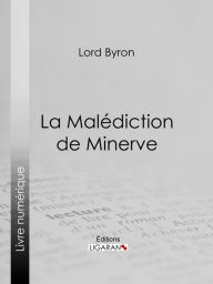 Title: La Malédiction de Minerve, Author: Lord Byron