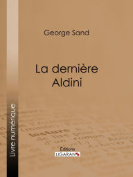 Title: La dernière Aldini, Author: George Sand