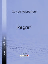 Title: Regret, Author: Guy de Maupassant