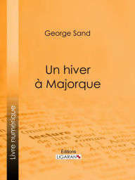 Title: Un hiver à Majorque, Author: George Sand