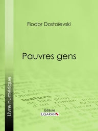 Title: Pauvres gens, Author: Fiodor Dostoïevski