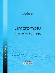 Title: L'Impromptu de Versailles, Author: Molière