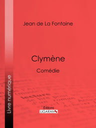 Title: Clymène: Comédie, Author: Jean de La Fontaine