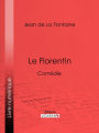 Le Florentin: Comédie