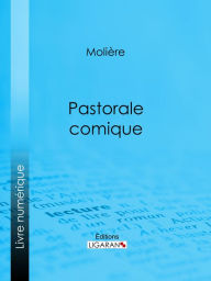 Title: Pastorale comique, Author: Molière