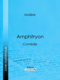 Title: Amphitryon: Comédie, Author: Molière