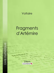 Title: Fragments d'Artémire, Author: Voltaire