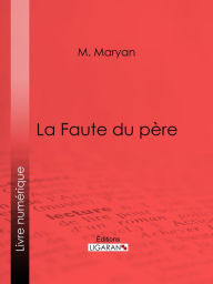 Title: La Faute du père, Author: M. Maryan