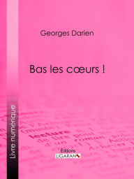 Title: Bas les cours !, Author: Georges Darien