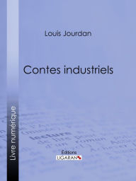 Title: Contes industriels, Author: Louis Jourdan