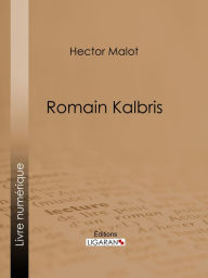 Title: Romain Kalbris, Author: Hector Malot