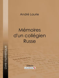 Title: Mémoires d'un collégien russe, Author: André Laurie