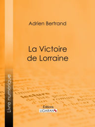 Title: La Victoire de Lorraine, Author: Adrien Bertrand