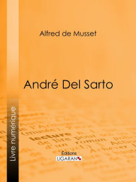 Title: André Del Sarto, Author: Alfred de Musset