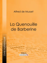 Title: La Quenouille de Barberine, Author: Alfred de Musset