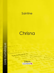 Title: Chrisna, Author: Joseph-Xavier Boniface Saintine