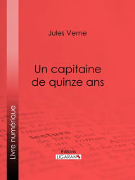 Title: Un capitaine de quinze ans, Author: Jules Verne