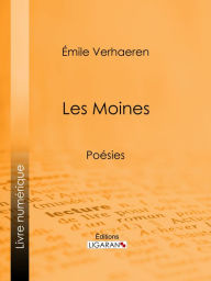 Title: Les Moines: Poésies, Author: Emile Verhaeren