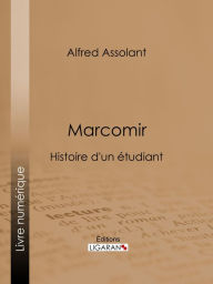 Title: Marcomir: Histoire d'un étudiant, Author: Alfred Assollant